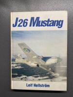 J26 Mustang : ett jaktplan och en era i Sverige = J26 Mustang : a fighter and an era in Sweden