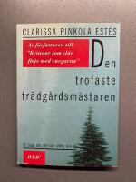 Den trofaste tr&auml;dg&aring;rdsm&auml;staren : en saga om det som aldrig kan d&ouml;
