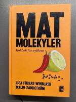 Matmolekyler : kokbok f&ouml;r nyfikna