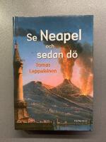 Se Neapel och sedan d&ouml;