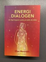 Energidialogen : l&auml;r dig kroppens spr&aring;k och st&auml;rk din h&auml;lsa