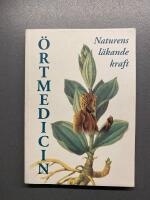 &Ouml;rtmedicin : naturens l&auml;kande kraft