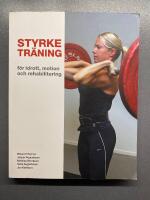 Styrketr&auml;ning : f&ouml;r idrott, motion och rehabilitering