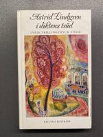 Astrid Lindgren i diktens tr&auml;d : lyrik, skillingtryck, visor