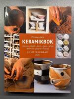 Prismas stora keramikbok : tumma, ringla, kavla, gjuta, dreja, dekorera, glasera, br&auml;nna