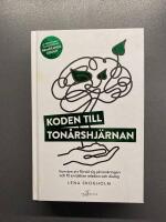 Koden till ton&aring;rshj&auml;rnan : konsten att f&ouml;rst&aring; sig p&aring; ton&aring;ringen och f&aring; en b&auml;ttre relation och dialog