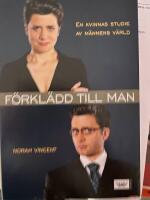 F&ouml;rkl&auml;dd till man : En kvinnas studie av m&auml;nnens v&auml;rld