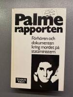 Palmerapporten - f&ouml;rh&ouml;ren och dokumenten kring mordet p&aring; statsministern