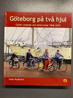 G&ouml;teborg p&aring; tv&aring; hjul - cyklar, mopeder och motorcyklar 1868-2018