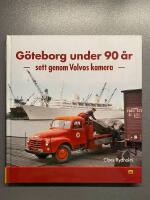 G&ouml;teborg under 90 &aring;r : sett genom Volvos kamera