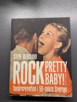 Rock pretty baby! - ton&aring;rsrevolten i 50-talets Sverige