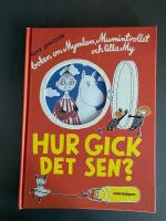 Hur gick det sen? - [boken om Mymlan, Mumintrollet och lilla My]