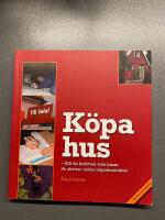 K&ouml;pa hus : allt du beh&ouml;ver veta innan du skriver under k&ouml;pekontraktet