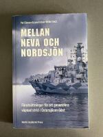 Mellan Neva och Nordsj&ouml;n : f&ouml;ruts&auml;ttningar f&ouml;r att genomf&ouml;ra v&auml;pnad strid i &Ouml;stersj&ouml;omr&aring;det