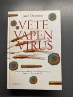 Vete, vapen & virus - en kort sammanfattning av m&auml;nsklighetens historia under de senaste 13 000 &aring;ren