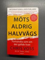 M&ouml;ts aldrig halvv&auml;gs : f&ouml;rhandla som om det g&auml;llde livet