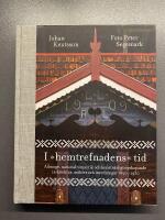I "hemtrefnadens" tid - allmoge, nationalromantik och konstn&auml;rligt nyskapande i arkitektur, m&ouml;bler och inredningar 1890-1930 / Johan Knutsson ; foto: Peter Segemark