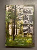 En skog, en tid : H&aring;bo h&auml;radsallm&auml;nning 1912-2016 : en historik