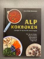 ALP kokboken : l&ouml;sningen f&ouml;r dig med den envisa kroppen
