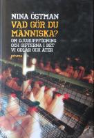 Vad g&ouml;r du m&auml;nniska? : om djuruppf&ouml;dning och gifterna i det vi odlar och &auml;ter