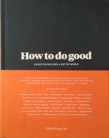 How to do good - essays on building a better world