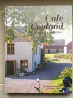 Caf&eacute; Uppland : recept och guide till 48 caf&eacute;er
