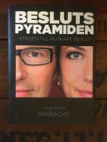 Beslutspyramiden - Stegen till b&auml;ttre beslut