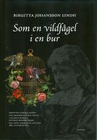 Som en vildf&aring;gel i en bur : identitet, k&auml;rlek, frihet och melodramatiska inslag i Alfhild Agrells, Victoria Benedictssons och Anne Charlotte Lefflers 1880-talsdramatik