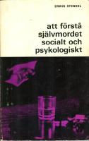 Att f&ouml;rst&aring; sj&auml;lvmordet socialt och psykologiskt