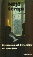 Milj&ouml;terapi, gemenskap och behandling ett alternativ.