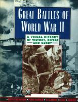 Great battles of World War II. A visual history of victory, defeat and glory.