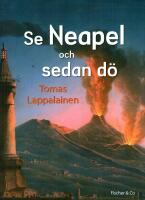 Se Neapel och sedan d&ouml;