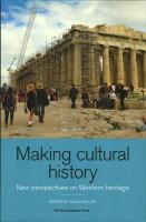 Making cultural history : new perspectives on Western heritage