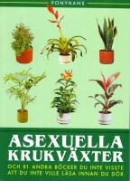 Asexuella krukv&auml;xter : och 81 andra b&ouml;cker du inte visste att du inte vile l&auml;sa innan du d&ouml;r