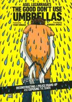 The good don&acute;t use umbrellas