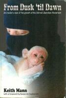 from dusk &acute;til dawn, an insider&acute;s view of the growth of the Animal Liberation Movement.