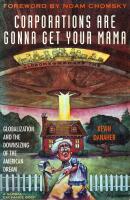 Corporations are gonna get your mama.