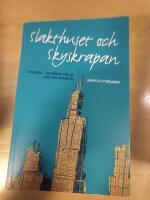 Slakthuset och skyskrapan  : Chicago en ber&auml;ttelse om v&aring;r framtid