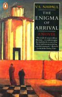 The enigma of arrival : a novel in five sections