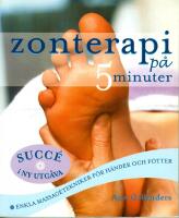 Zonterapi p&aring; 5 minuter : enkla massagetekniker f&ouml;r h&auml;nder och f&ouml;tter