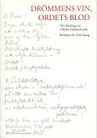 Dr&ouml;mmens vin, ordets blod : tolv f&ouml;redrag om Vilhelm Ekelunds lyrik