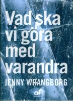 Vad ska vi g&ouml;ra med varandra