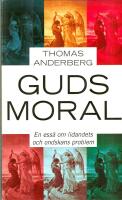 Guds moral : En ess&auml; om lidandets och onskans problem