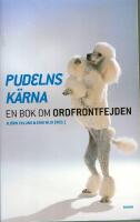 Pudelns k&auml;rna : en bok om Ordfrontfejden
