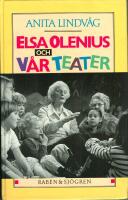 Elsa Olenius och V&aring;r teater : Elsa Olenius and V&aring;r teater