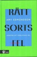 R&auml;tt sorts fel : Konsten att misslyckas v&auml;l