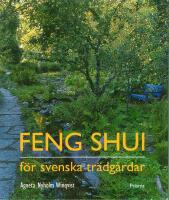 Feng shui f&ouml;r svenska tr&auml;dg&aring;rdar