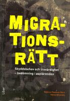 Migrationsr&auml;tt : skyddsbehov och trov&auml;rdighet - bed&ouml;mning i asyl&auml;renden