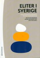 Eliter i Sverige : tv&auml;rvetenskapliga perspektiv p&aring; makt, status och klass