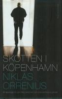 Skotten i K&ouml;penhamn : ett reportage om Lars Vilks, extremism och yttrandefrihetens gr&auml;nser
